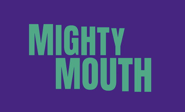 Mighty Mouth